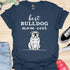 Best bulldog mom ever - V4 - Line Draw T-Shirt